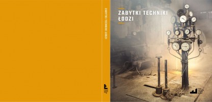 Album z ponad setką wyjątkowych zdjęć zabytków techniki w Łodzi autorstwa Pawła Augustyniaka.