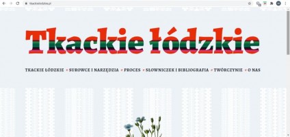 Tkackie łódzkie to projekt badawczy na temat technik tkackich stosowanych w centralnej Polsce. Powstał m.in. portal tkackielodzkie.pl.